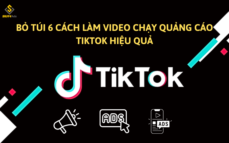 cách làm video chạy quảng cáo TikTok 1