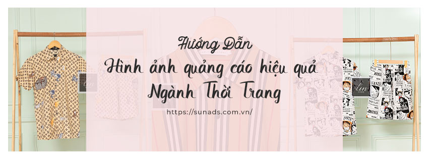 tạo video quảng cáo hiệu quả cho ngành thời trang